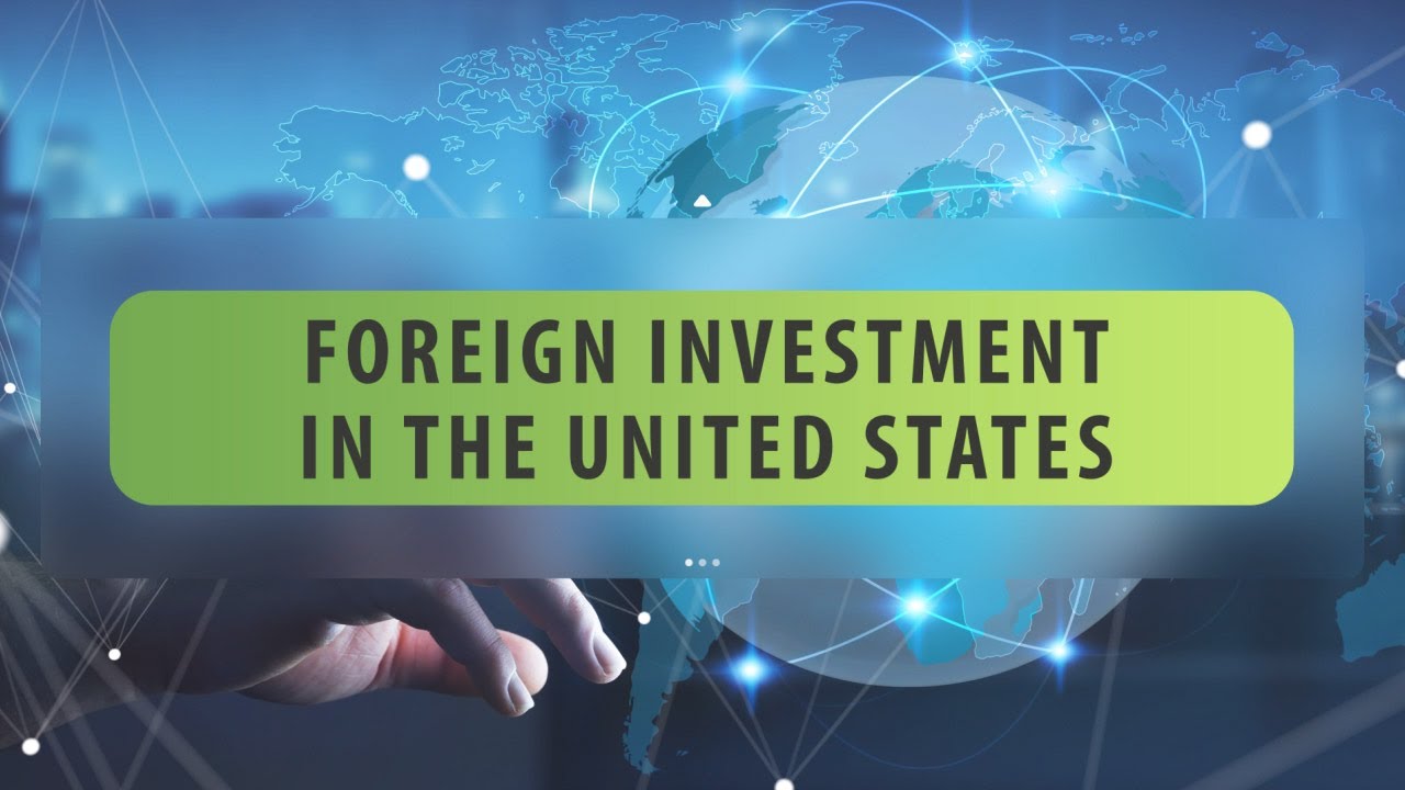 International Tax: Foreign Investment in the United States