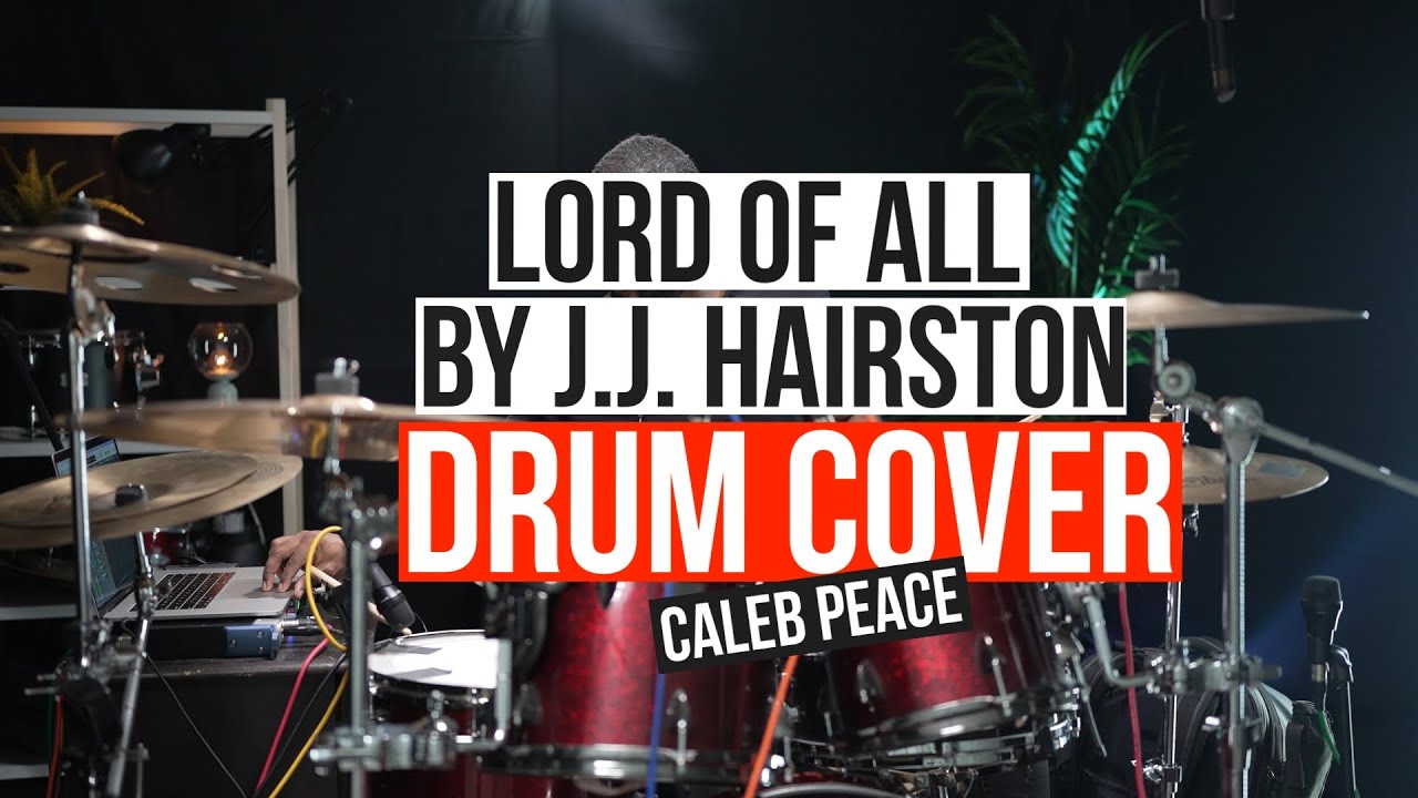 JJ Hairston & Youthful Praise - LORD OF ALL feat. Hezekiah Walker // Drum Cover