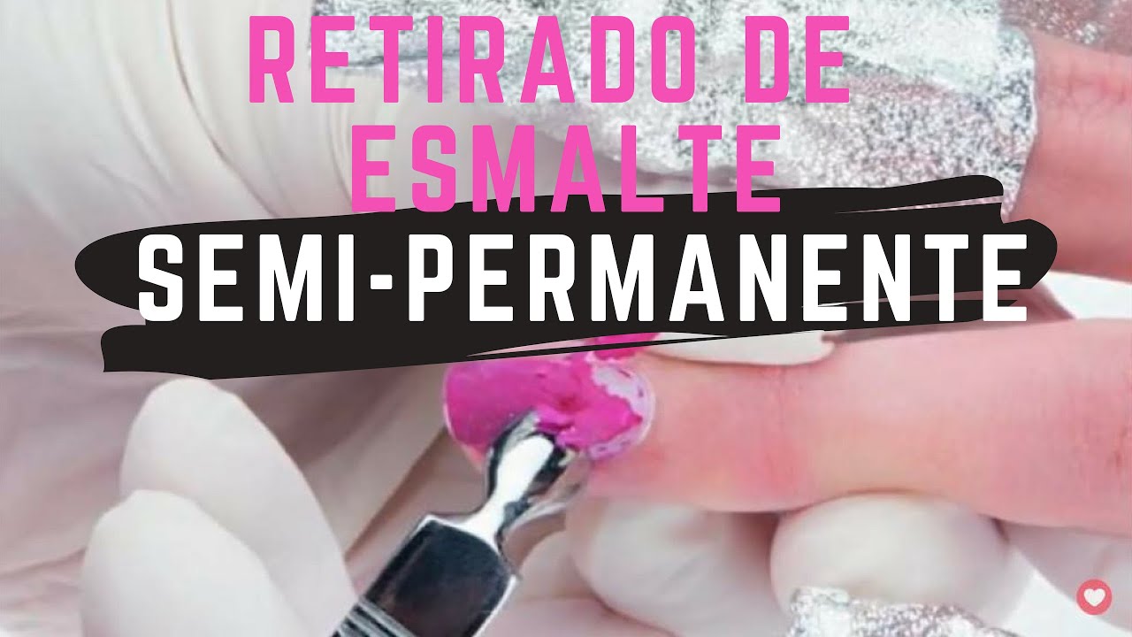 COMO RETIRAR ESMALTE SEMIPERMANENTE FACIL