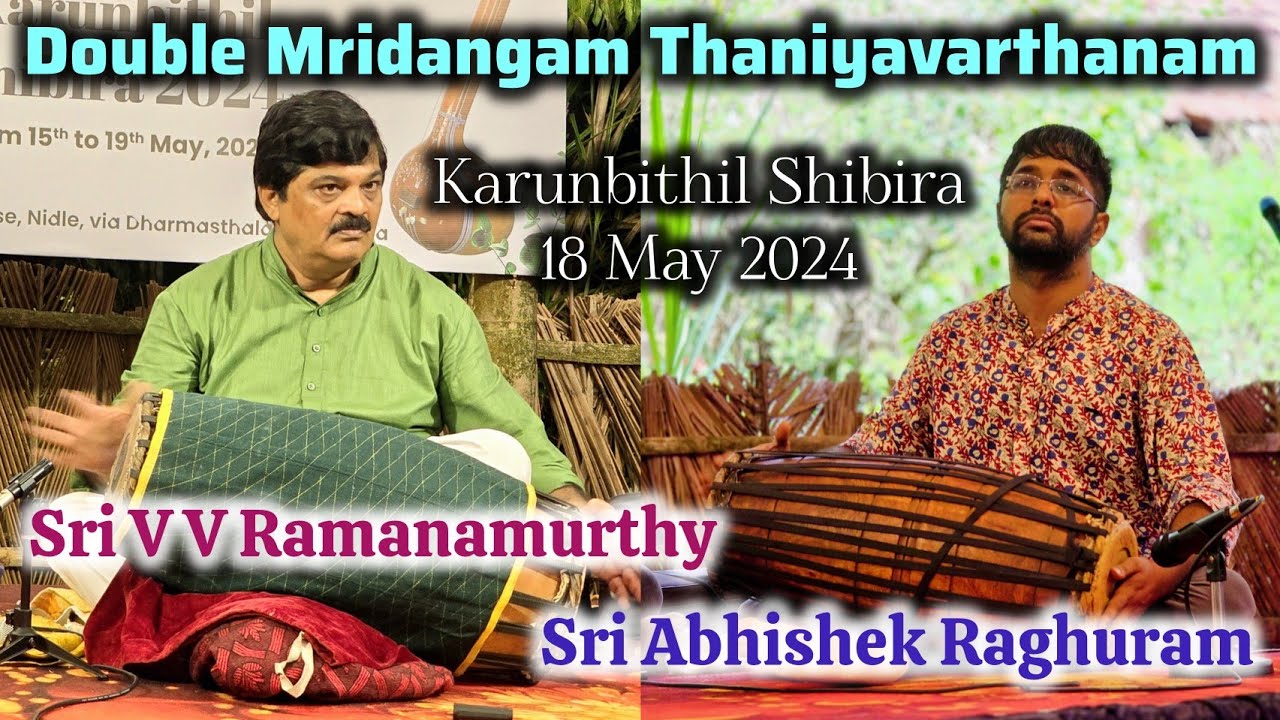 Double Mridangam Thaniyavarthanam 🔥 V V Ramanamurthy & Abhishek Raghuram😍 Karunbithil Shibira 2024 ✨