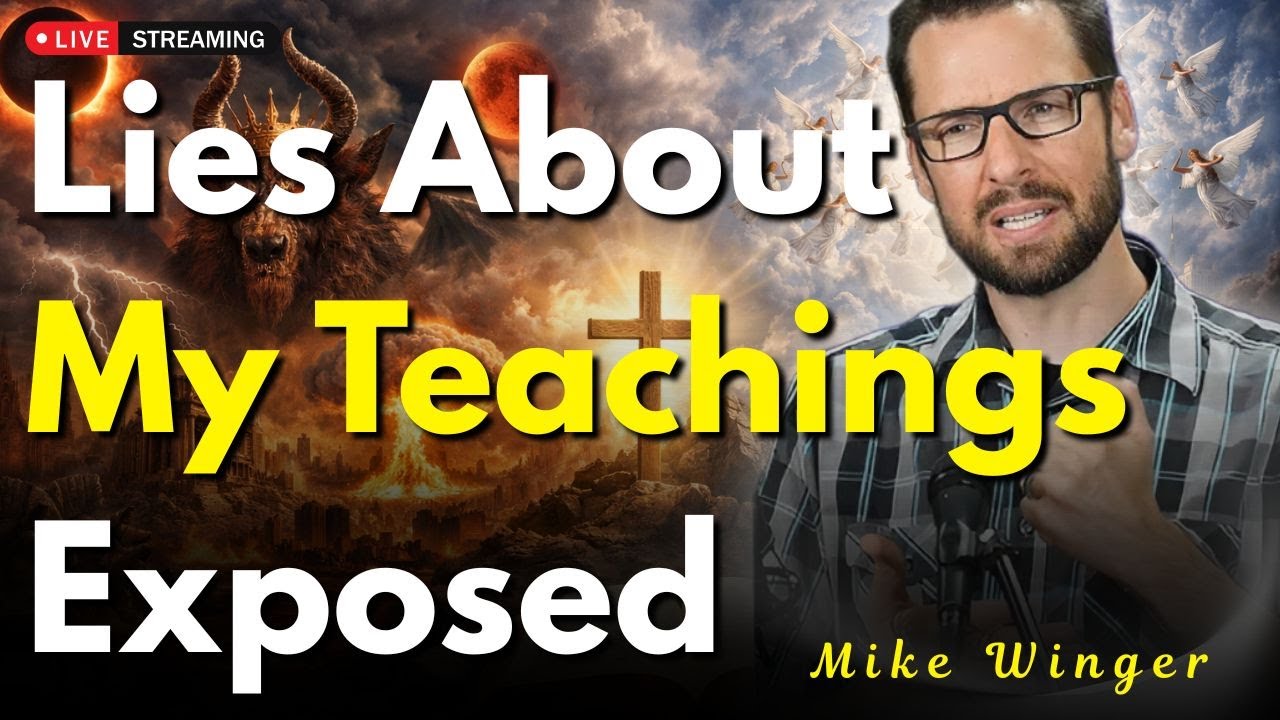 Exposing the Lies About Me and My Teachings | Mike Winger