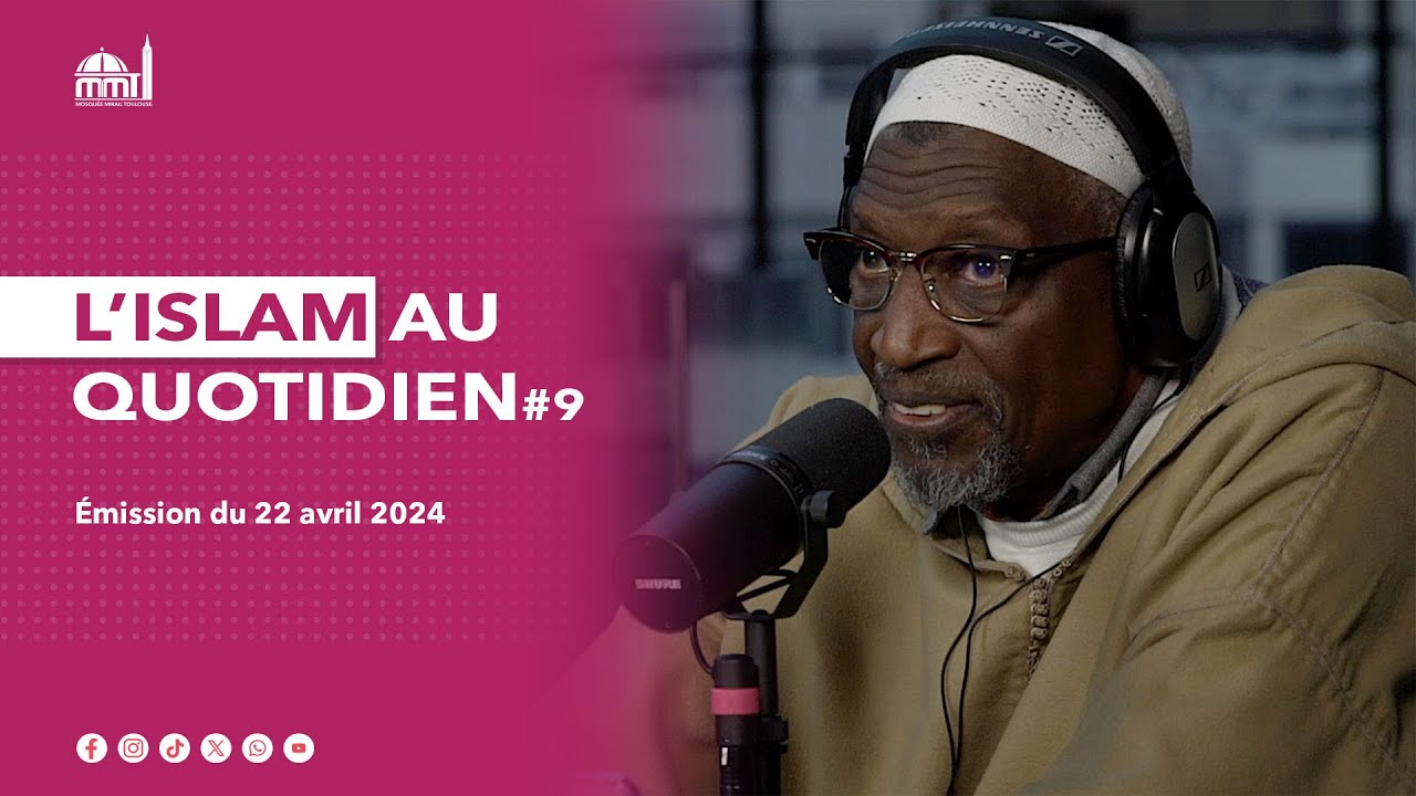 L'islam au quotidien #9