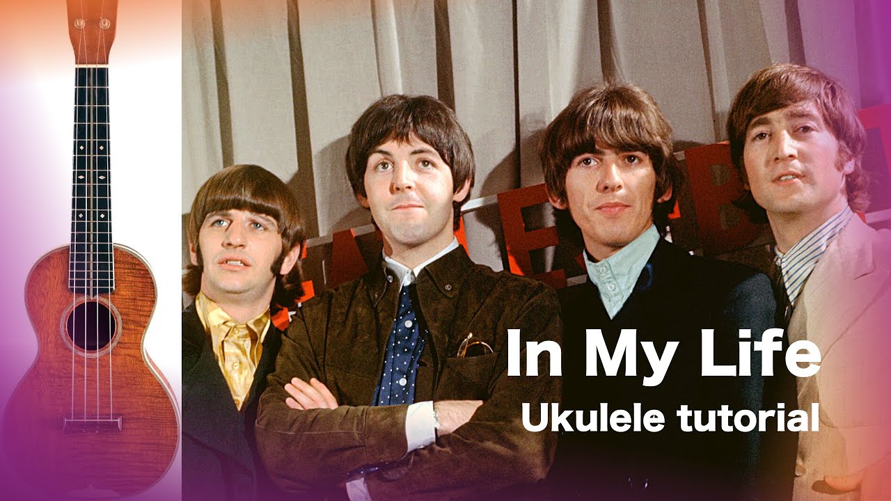 In My Life - Ukulele Tutorial