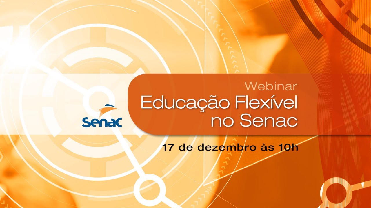 Webinar Educação Flexível no Senac