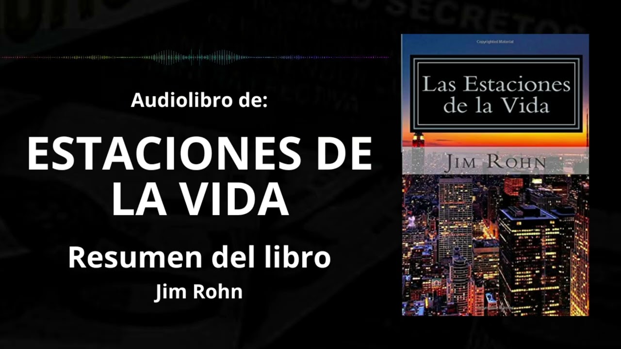 ESTACIONES DE LA VIDA - Resumen del Libro - AUDIOLIBRO - Ideas Clave de JIM ROHN | VOZ + PDF 📥
