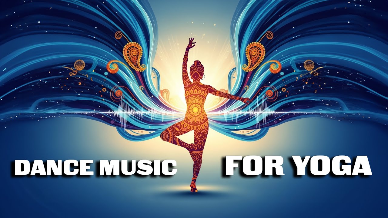 Dance Music for Yoga | Indian Fusion Beats for Flow & Movement