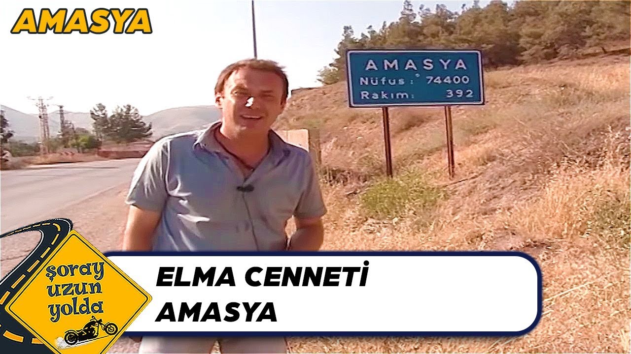 Şoray Elma Diyarı Amasya'da - Şoray Uzun Yolda