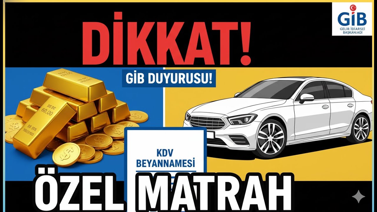DİKKAT! GİB Duyurusuna Göre Özel Matrah KDV Beyanı Nasıl Yapılır? (Altın, 2. El Araç Örnekli)