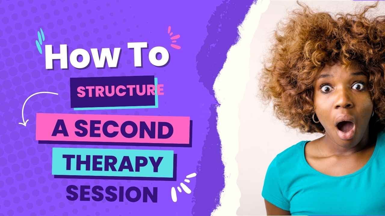 How to Structure a Second Therapy Session