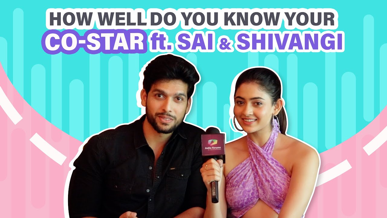 How Well Do You Know Your Co-star Ft. Shivangi Khedkar and Sai Ketan Rao | Exclusive