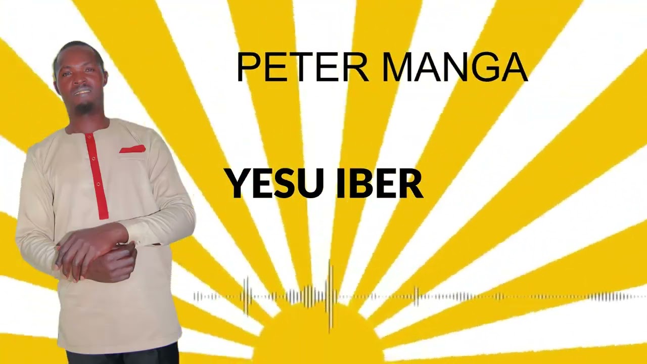 Peter Manga- Yesu Iber (official audio)