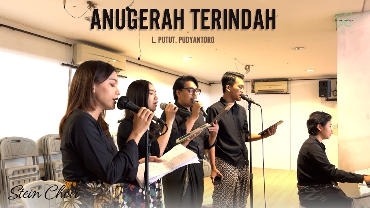 Stein Choir - Anugerah Terindah (L. Putut Pudyantoro)