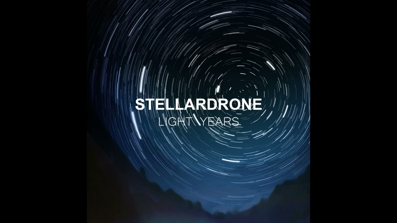Stellardrone - Light Years