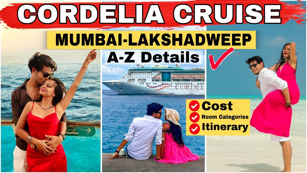 Complete Tour plan to CORDELIA CRUISE |  MUMBAI-LAKSHADWEEP - Cost, Room categories,Itinerary & more