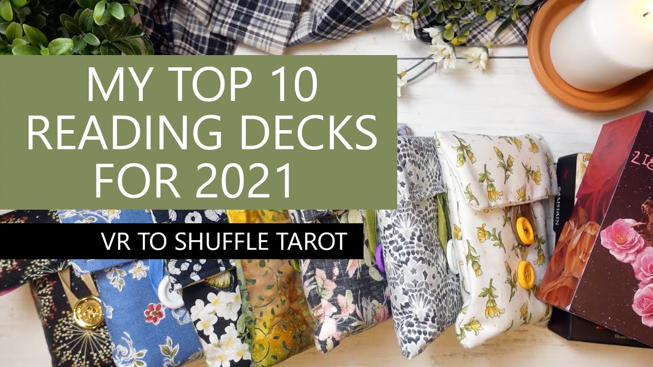 My Top 10 Reading Decks for 2021 VR to Shuffle Tarot