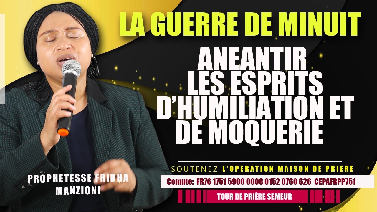 LA GUERRE DE MINUIT I ANEANTIR LES ESPRITS D'HUMILIATION BY PROPHETESSE FRIDHA DEBORAH