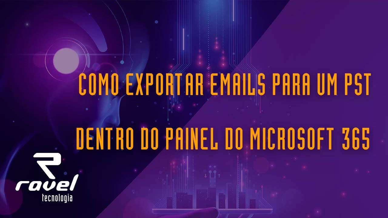 Como Exportar E-mails para um PST dentro do Painel do Microsoft 365