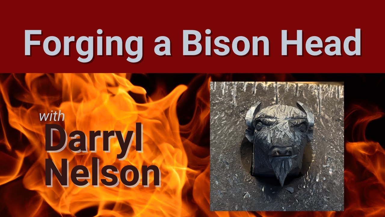 Forging a Bison Head with Darryl Nelson
