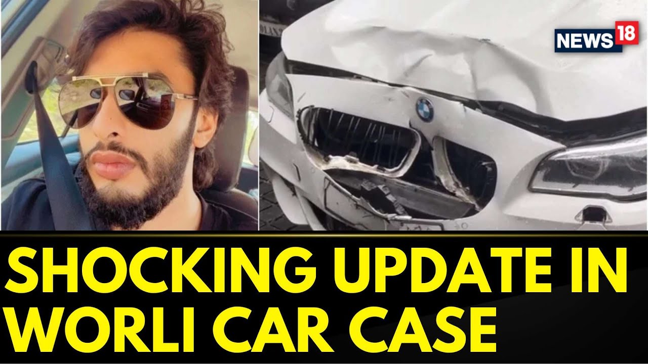 Worli Hit And Run Case: More Shocking Details Emerge | Maharashtra News | English News | News18