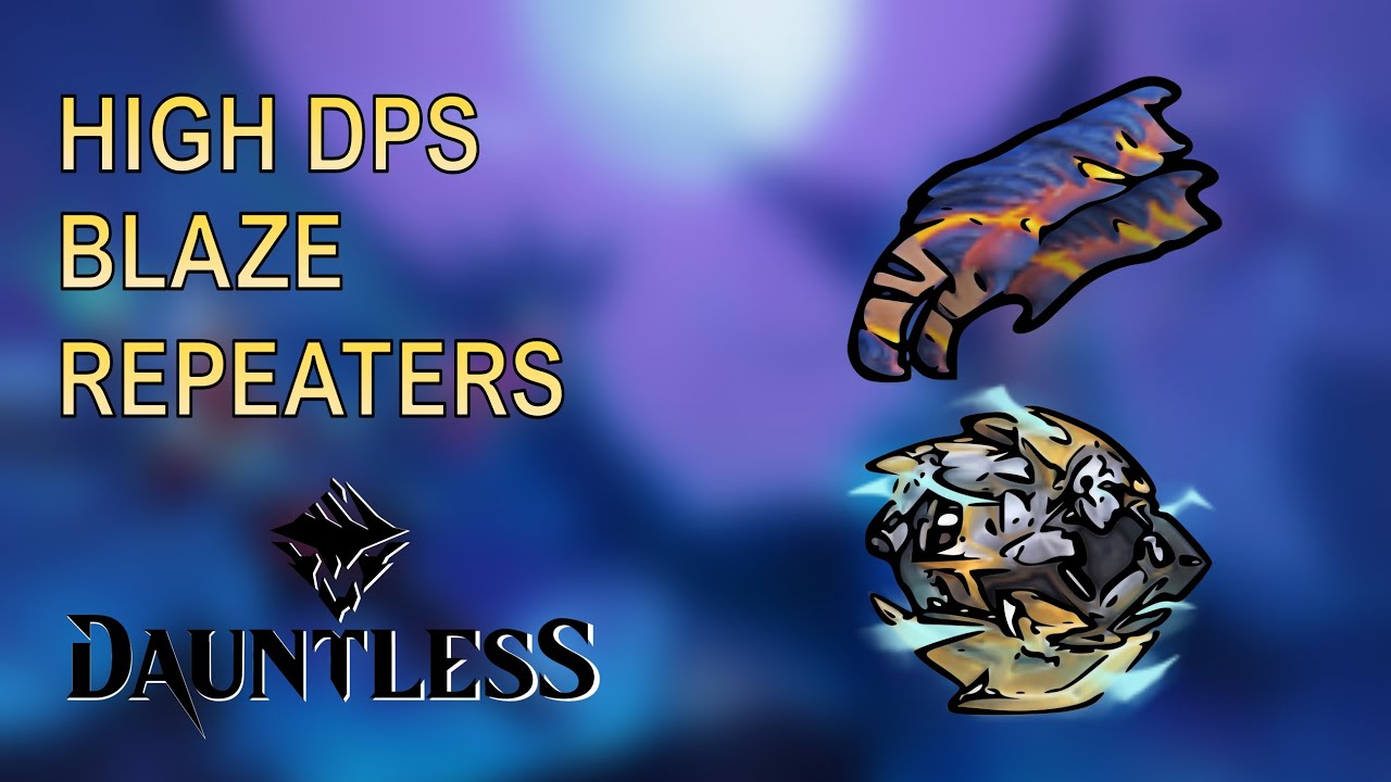[Outdated]OP BLAZE REPEATER BUILD - Build showcase - Dauntless 2024
