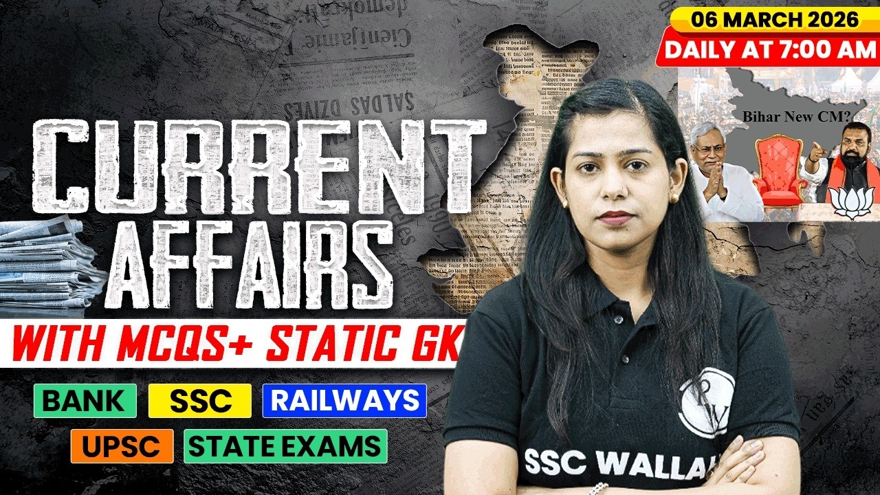 Current Affairs Today | 06 March Current Affairs 2026 | Current Affairs for SSC | By Krati Mam