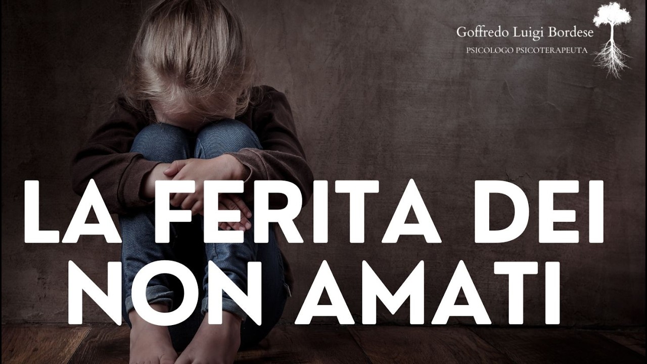 La ferita dei NON AMATI - Quando il PASSATO distrugge il PRESENTE