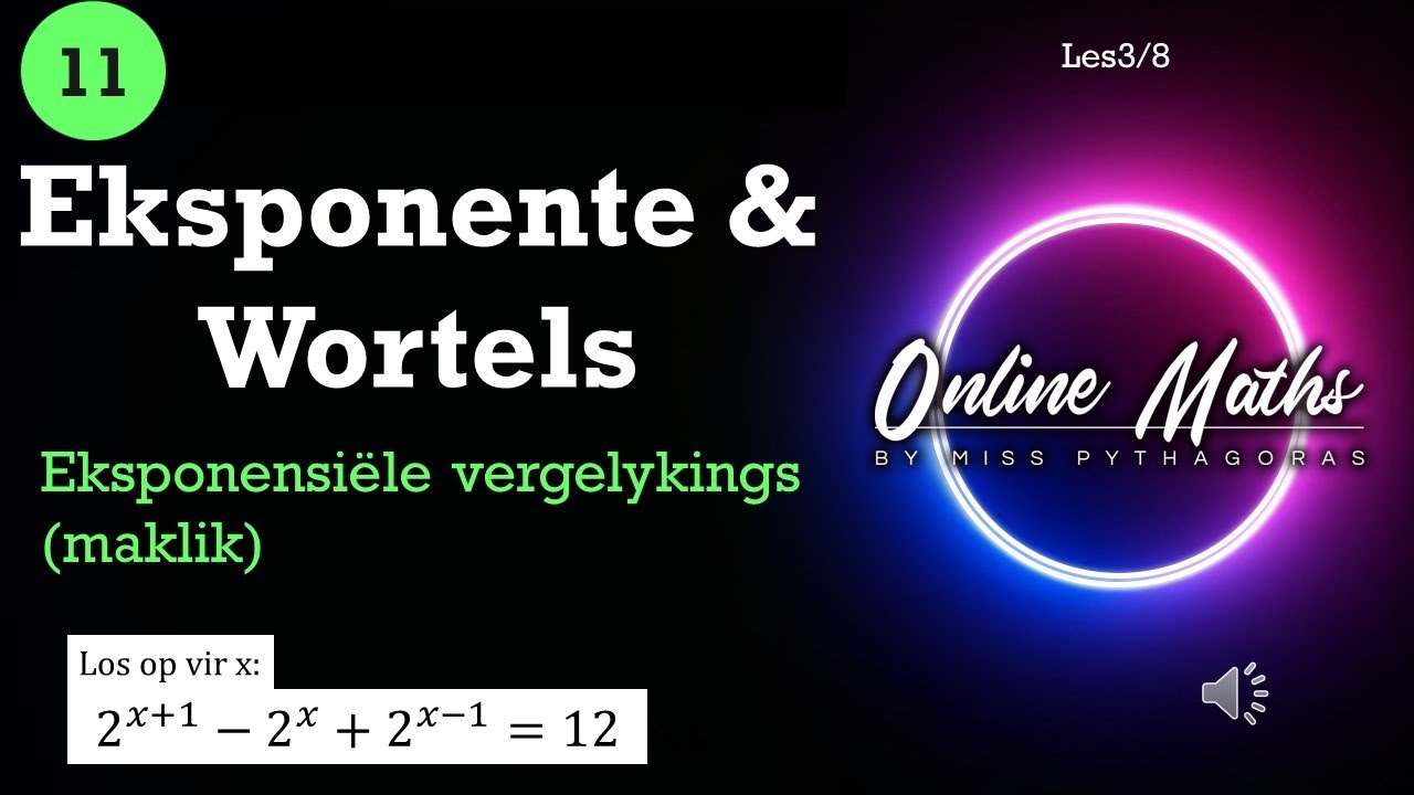 Eksponente en Wortels Graad11: L3 Eksponensiële Vergelykings Maklik