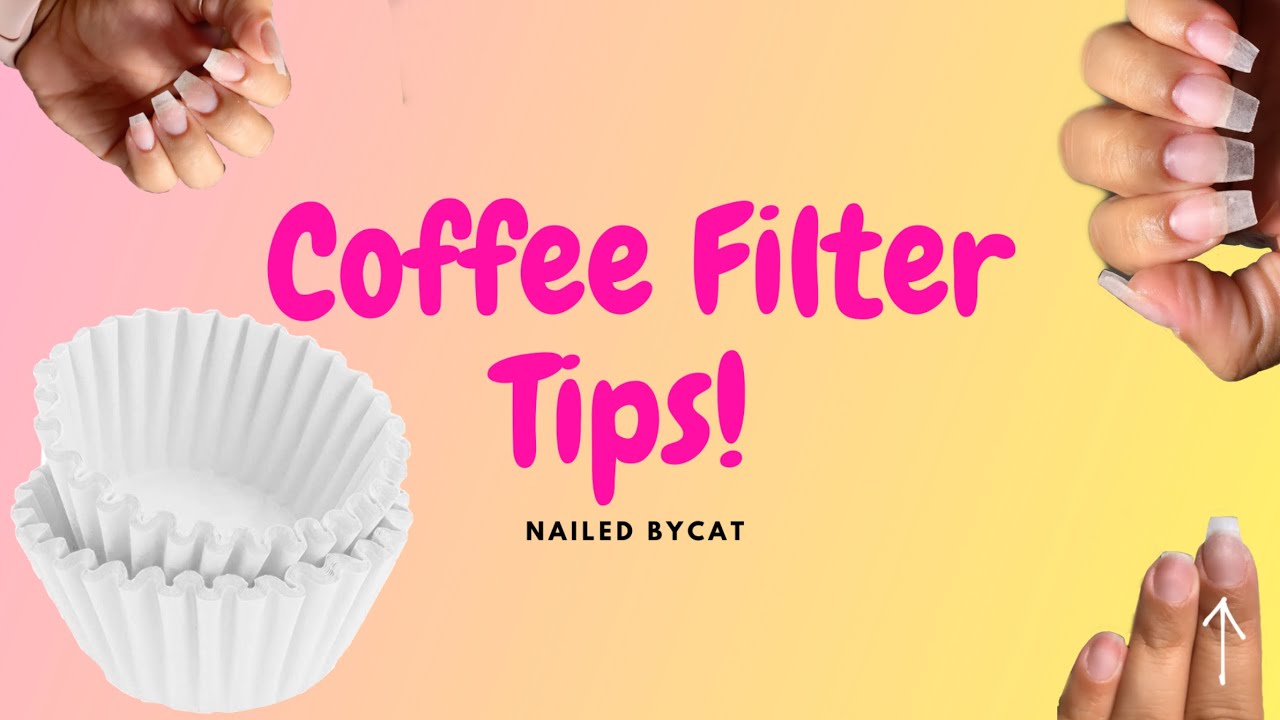 How to use Coffee Filters as nail tips
