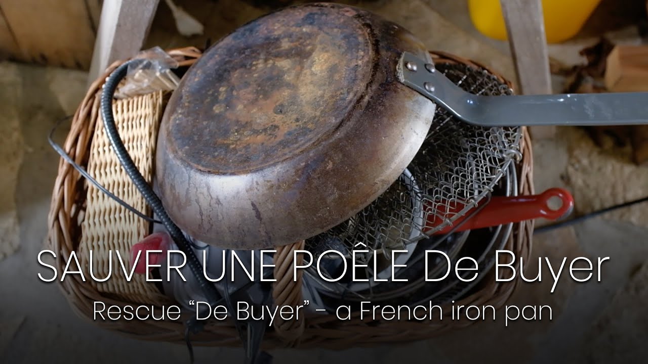 Restaurer une poêle acier De Buyer, Restore a Carbon & Stainless Steel pan, Khôi phục chảo thép gỉ