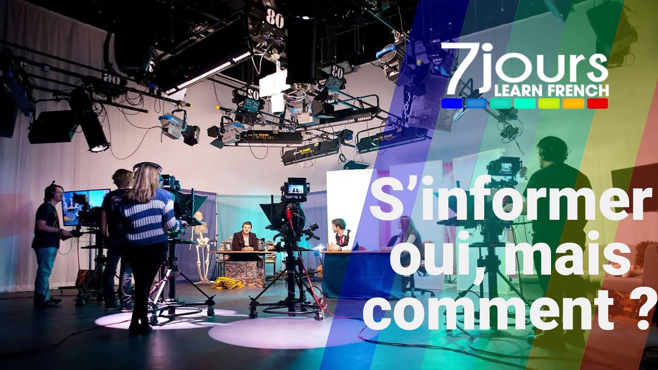 S'informer oui, mais comment ? - 7 jours sur la plan&egrave;te