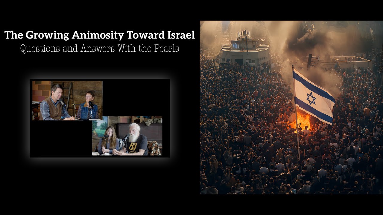 The Growing Animosity Toward Israel - Questions and Answers With the Pearls