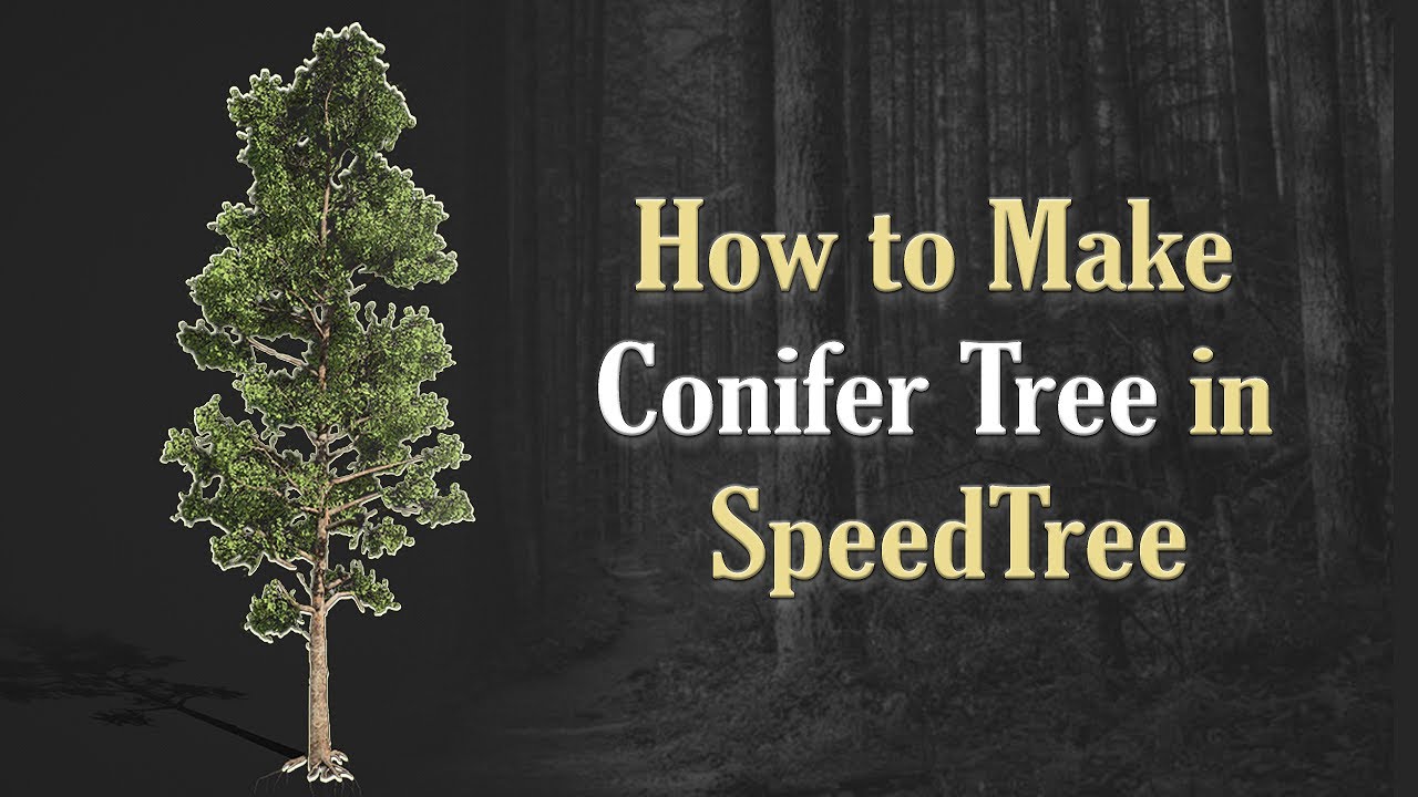 How to Make Conifer Tree in Speed Tree | Vegetation for Games | Speed Tree