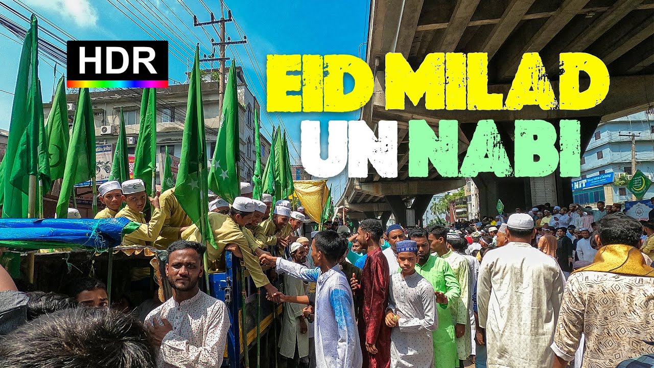 🕌 Eid Milad un Nabi - Chittagong Bangladesh【4K HDR】🇧🇩