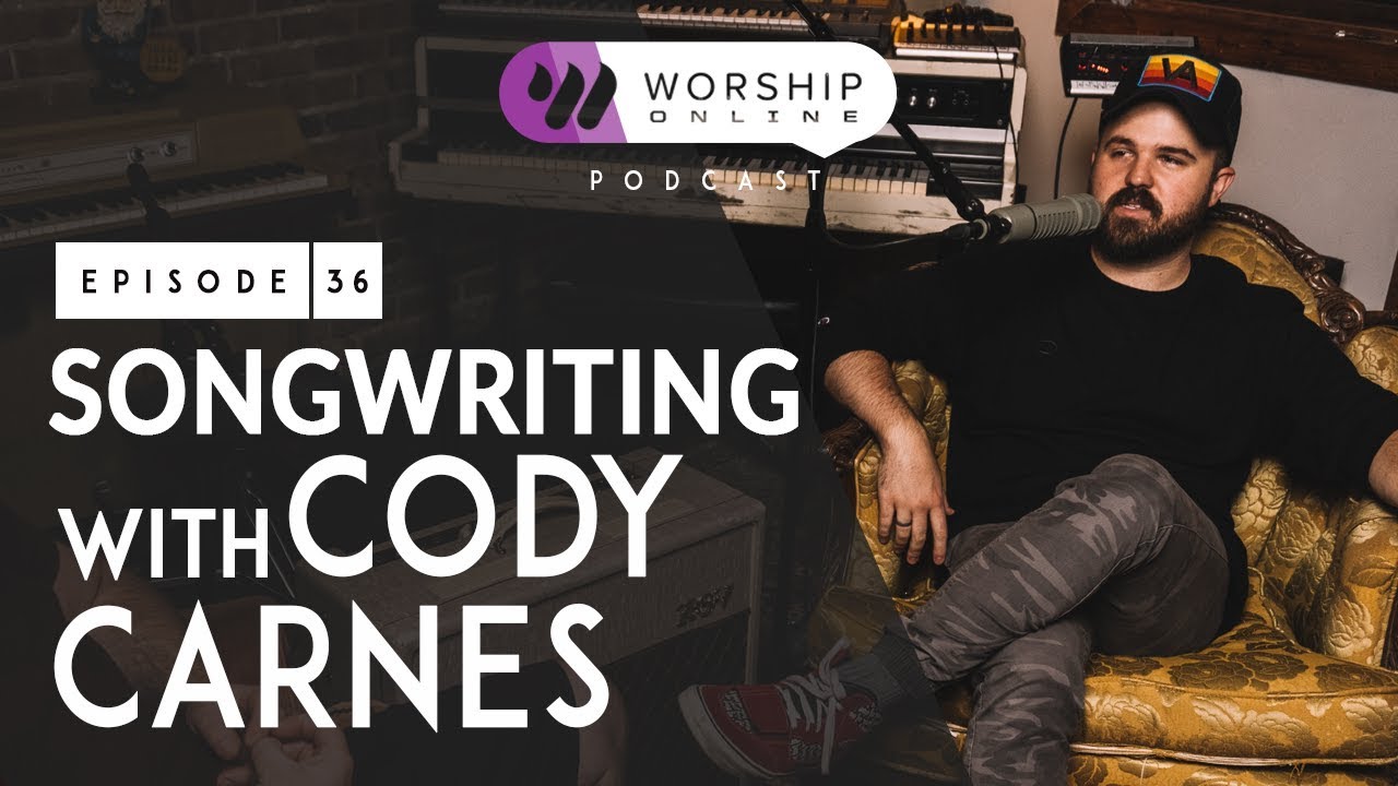 Episode 36 &bull; Songwriting with Cody Carnes
