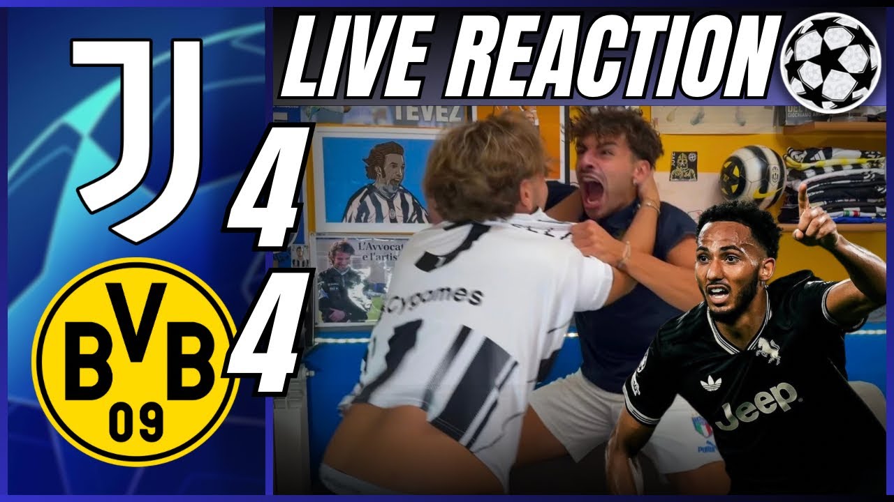 💦 SIAMO PAZZI!!! JUVENTUS - BORUSSIA DORTMUND 4-4 | LIVE REACTION TIFOSI JUVENTINI