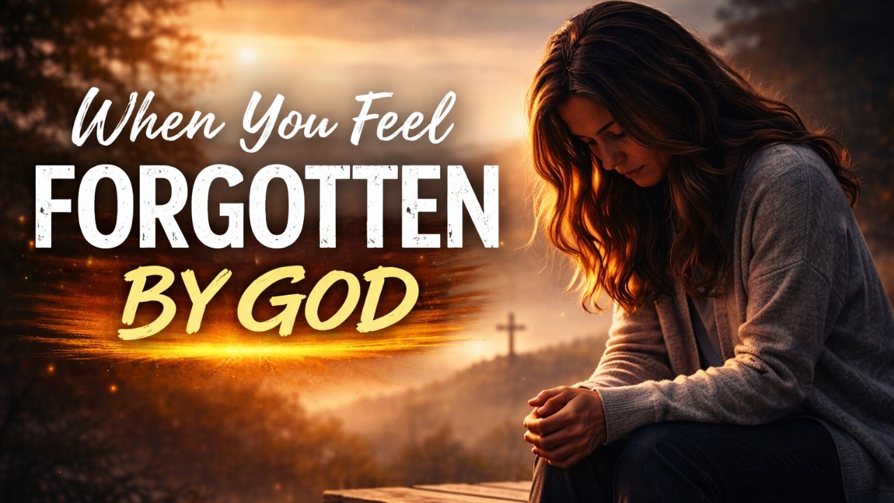 When You Feel Forgotten by God | A Prayer for Quiet Seasons