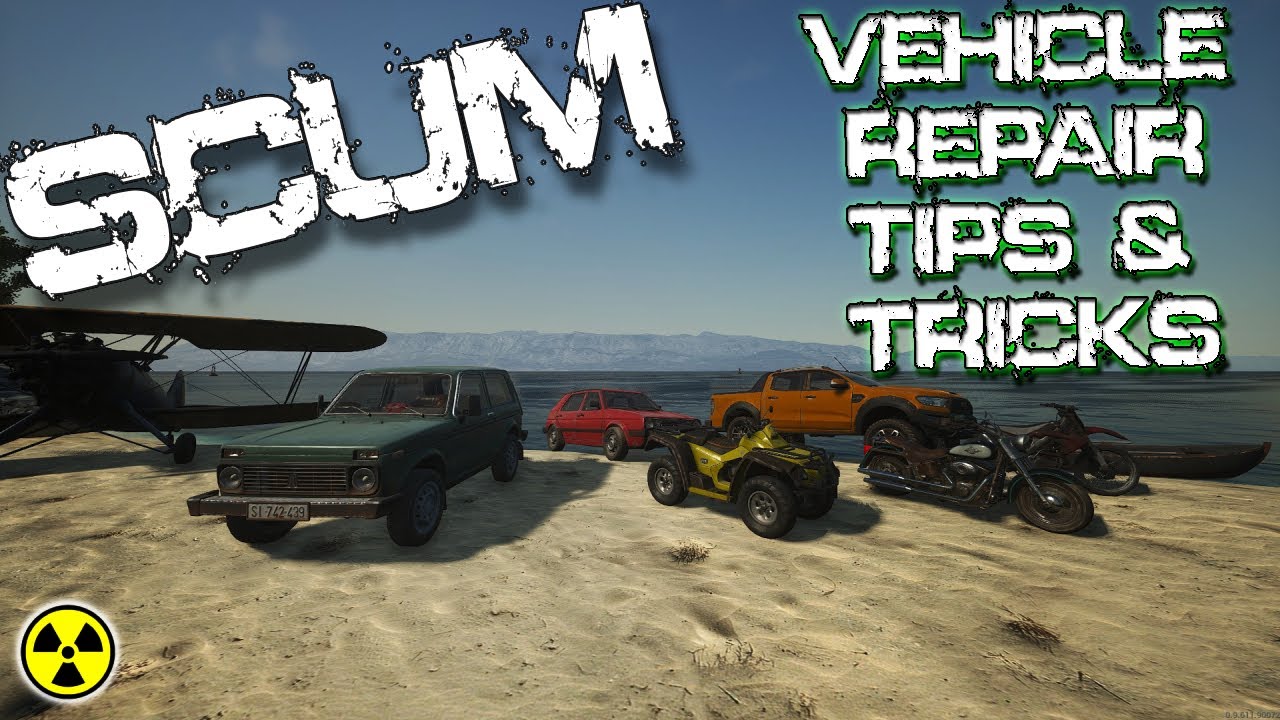 Scum Vehicle Repair Guide! Tips And Tricks To Help!