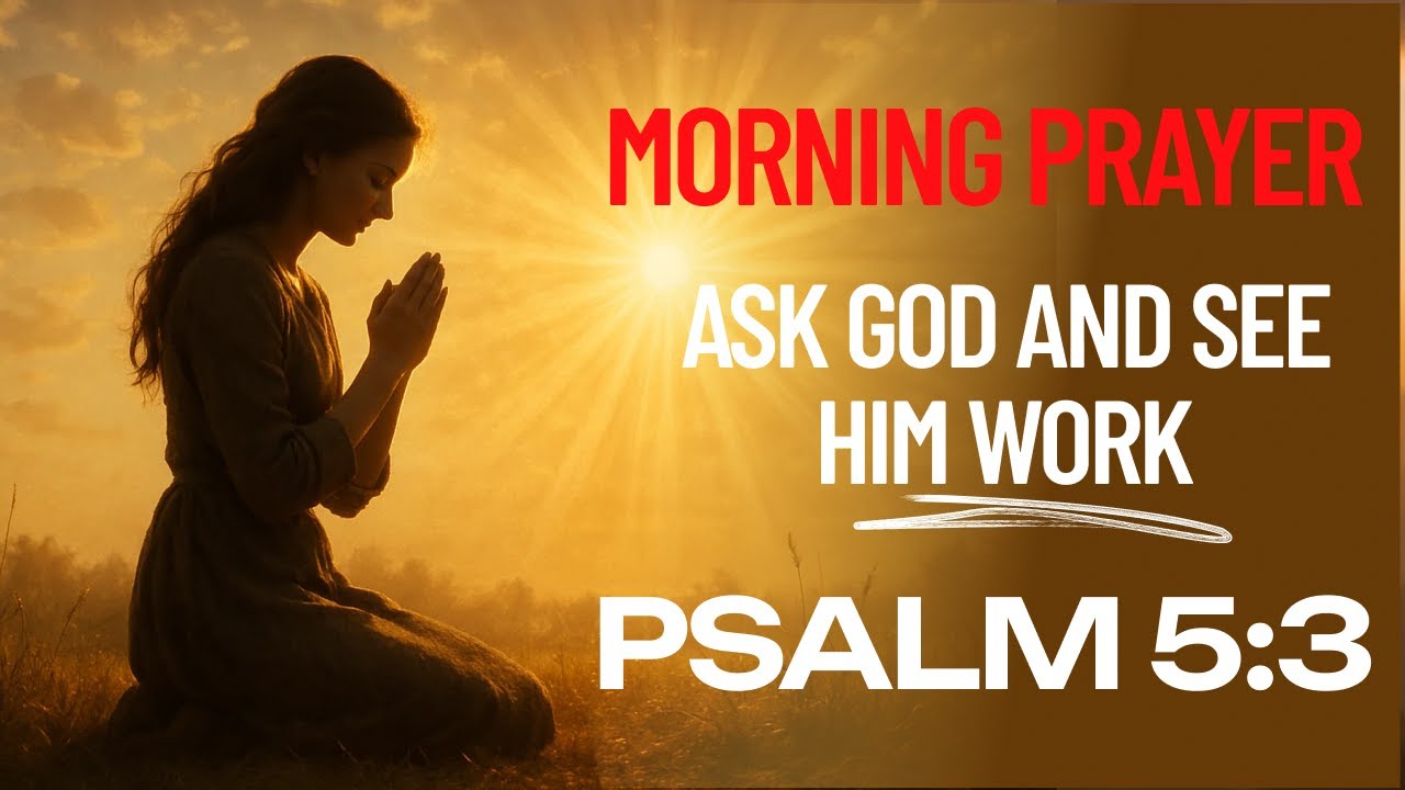Pray to God to Answer: Morning Prayers