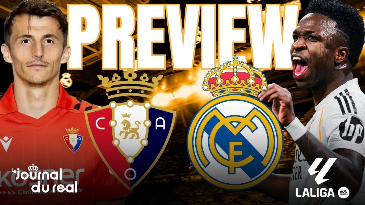 🇪🇸 OSASUNA - REAL MADRID : LA PREMIÈRE FINALE POUR LA LIGA | INFOS, ABSENTS, COMPOS ET PRONOS