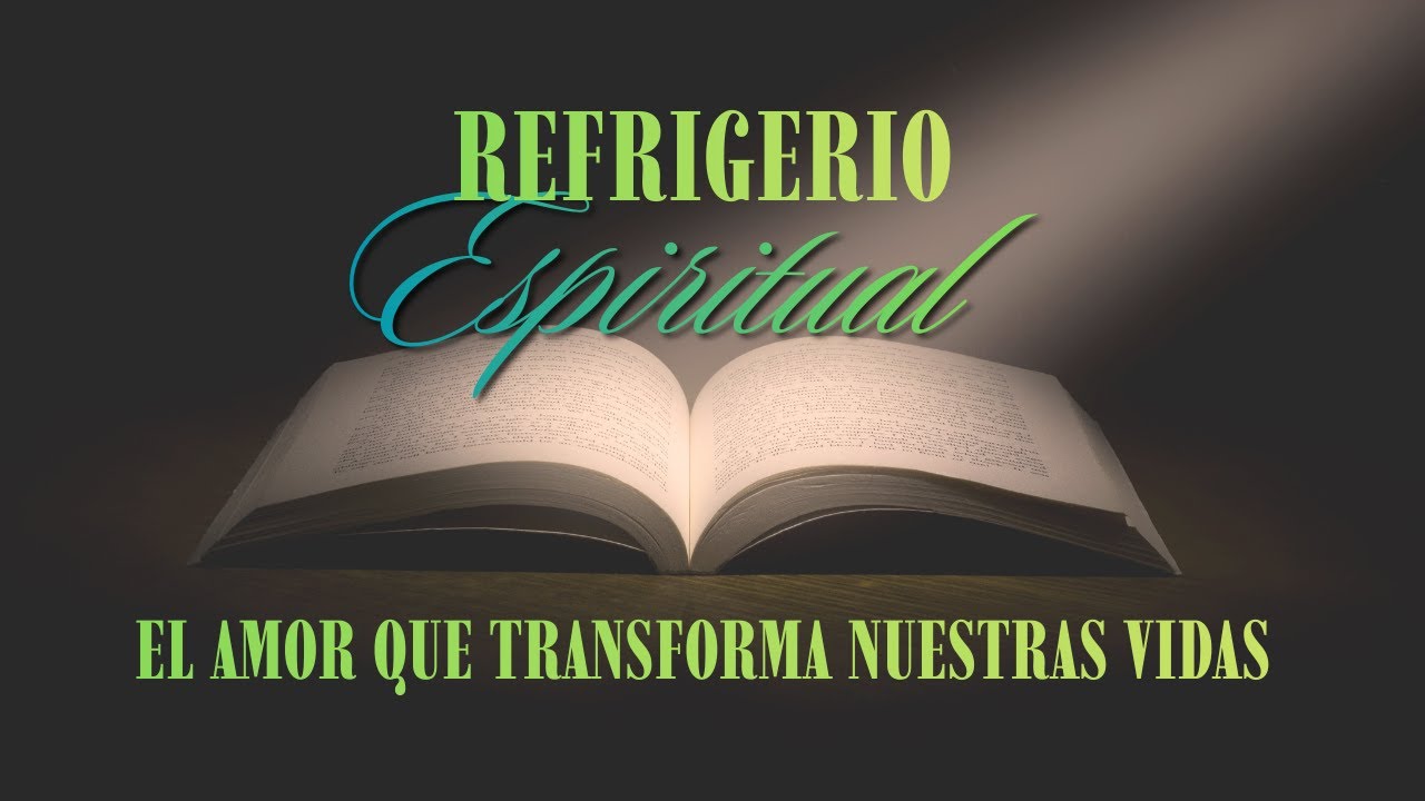 Refrigerio Espiritual del Día de Hoy: El Amor Que Transforma Nuestras Vidas