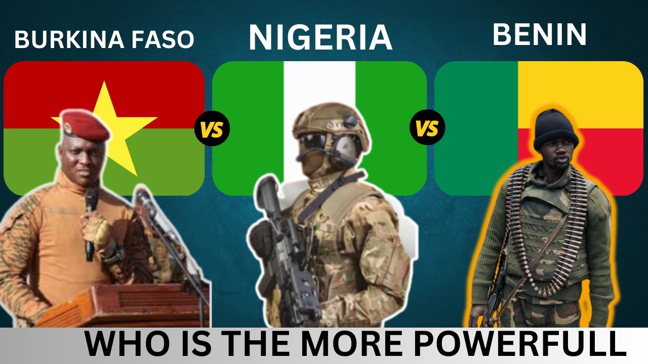 Burkina Faso vs Benin vs Nigeria Military Power Comparison 2025