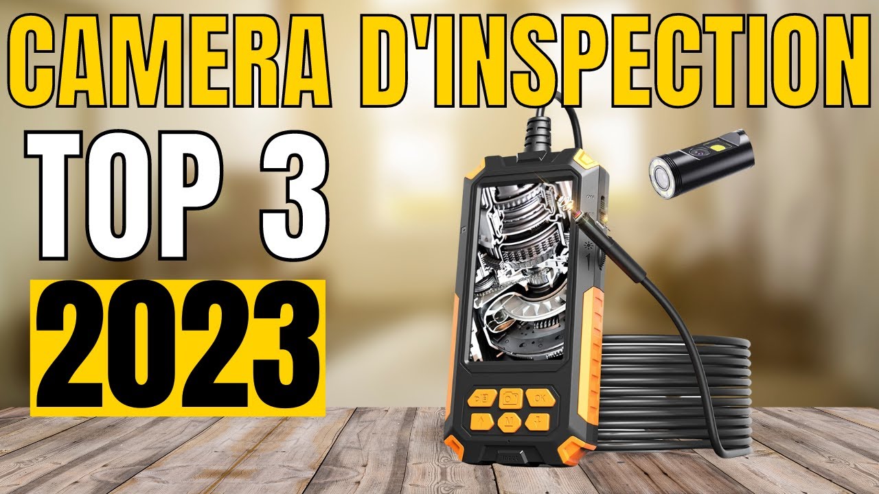 TOP 3 : Meilleure caméra d'inspection 2023