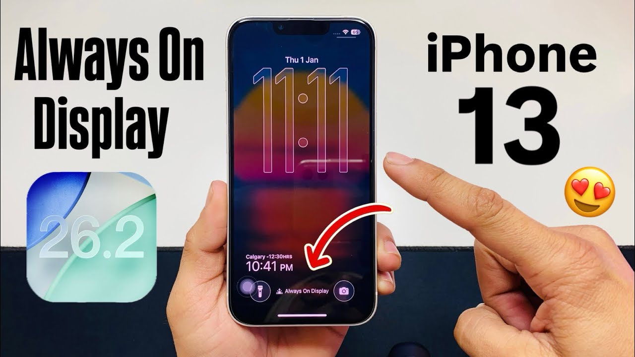 iOS 26.2 on iPhone 13 - Always On Display Mode on iPhone 13 - Enable Now