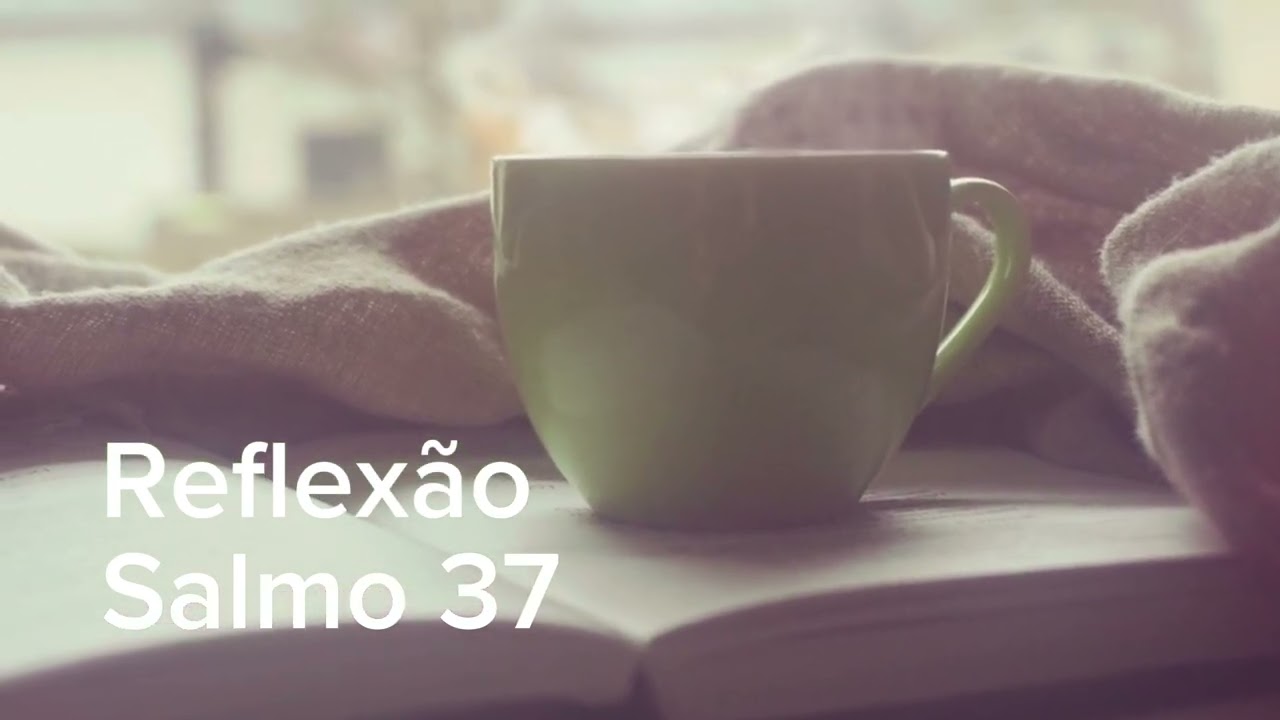 Reflexão Salmo 37