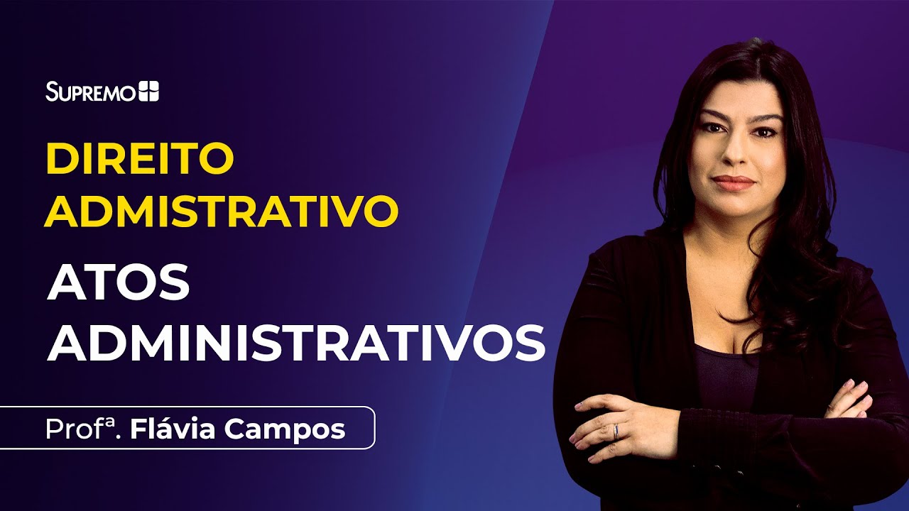 ATOS ADMINISTRATIVOS | Profª. Flávia Campos