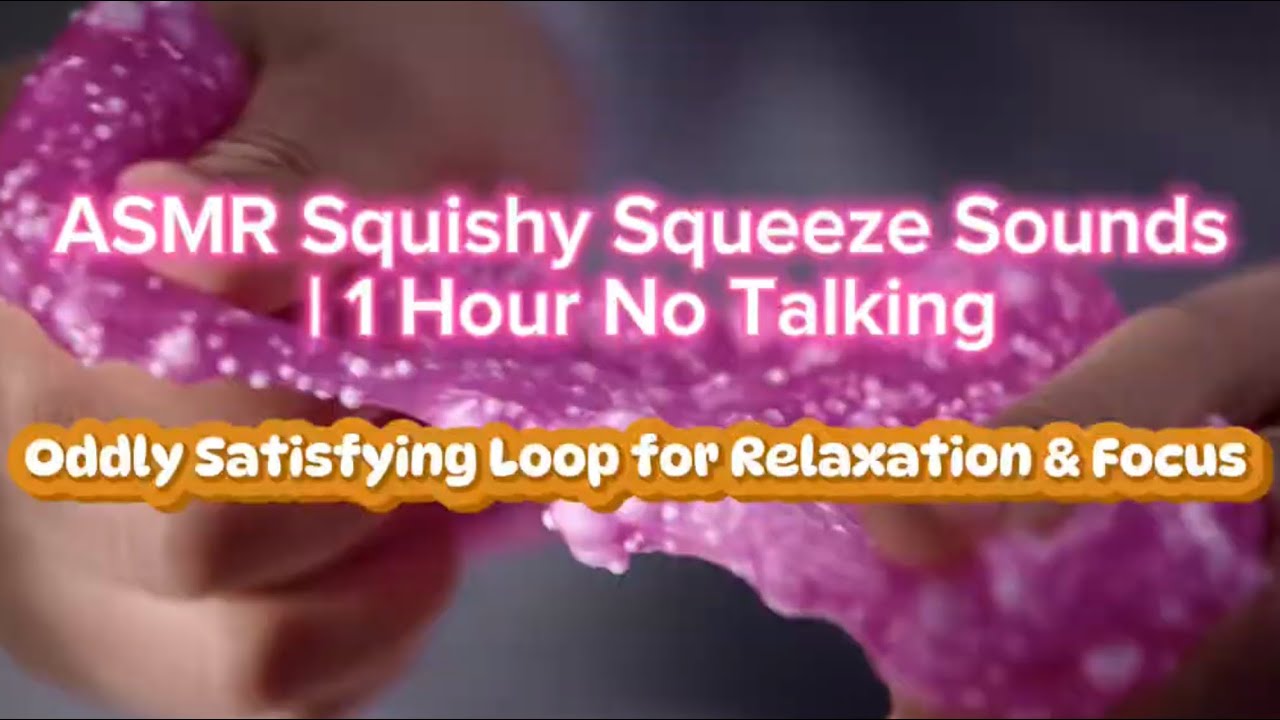 ASMR Squishy Squeeze Sounds | 1 Hour No Talking Oddly Satisfying Loop for Relaxation & Focus