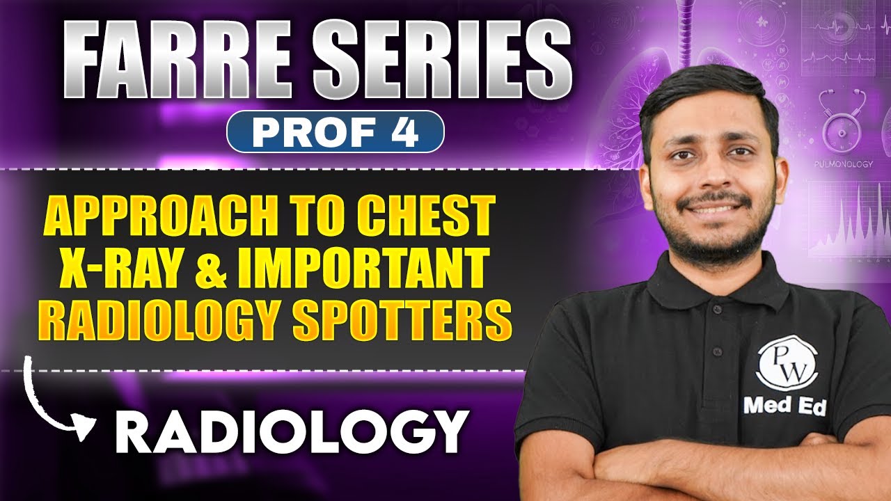 Approach To Chest X-Ray & Important Radiology Spotters | MBBS 4th Year | Farre Series | Dr. Rishab