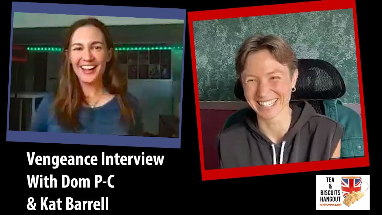 Vengeance Interview with Dom P-C & Kat Barrell