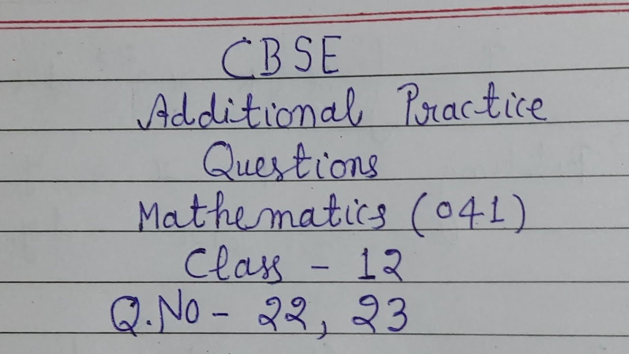 Class XII Mathematics CBSE Additional Practice Questions 