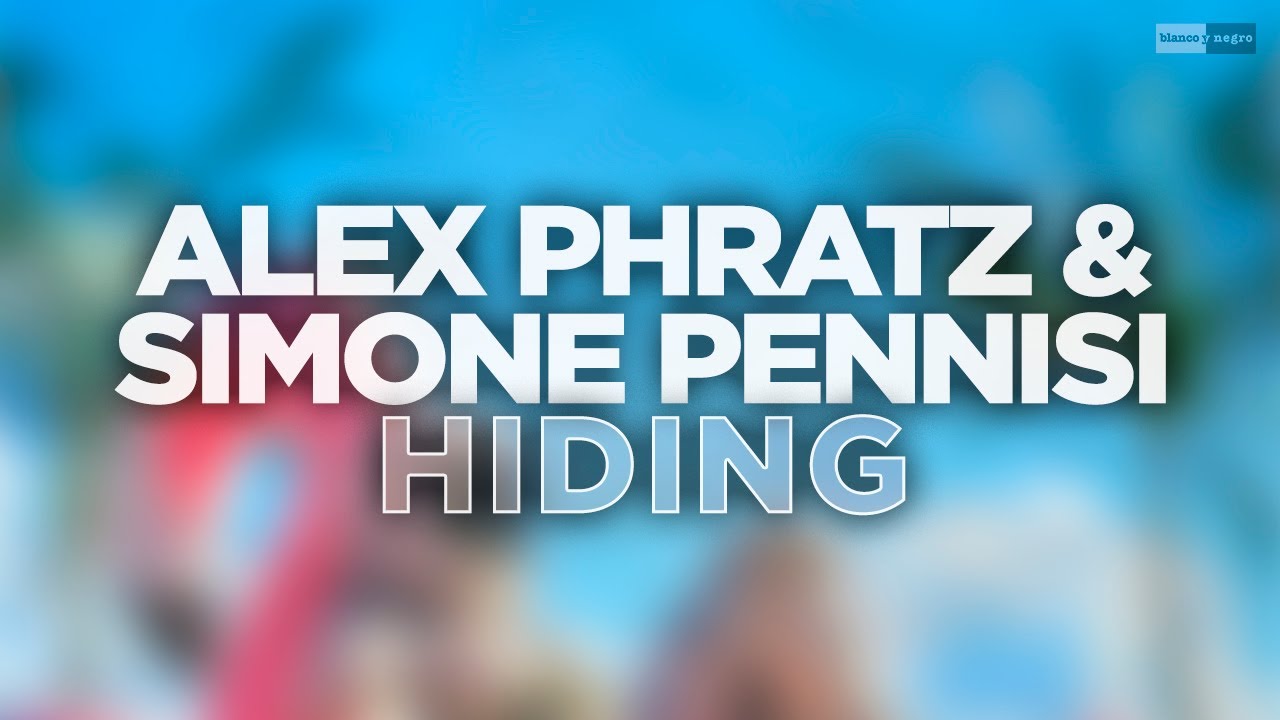 Alex Phratz & Simone Pennisi - Hiding (Official Audio Video) 